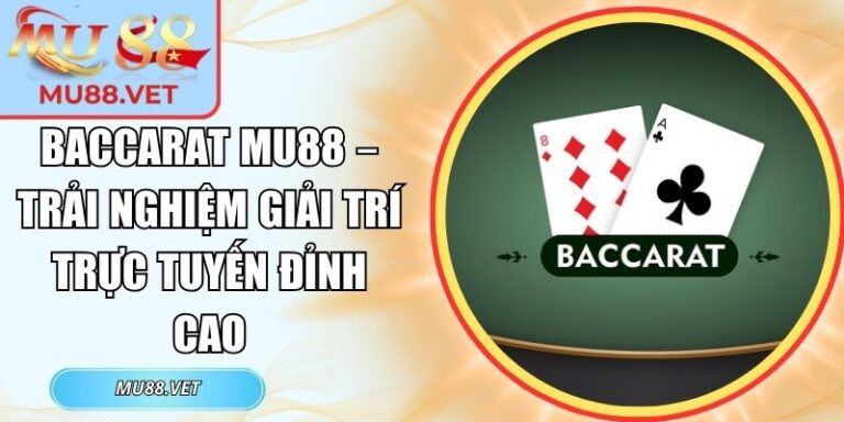 Baccarat Mu88