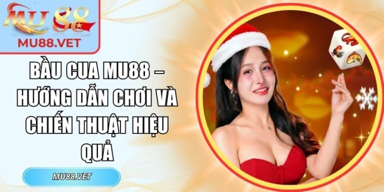 Bầu cua Mu88