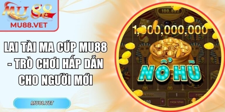 Lai Tài Ma Cúp Mu88