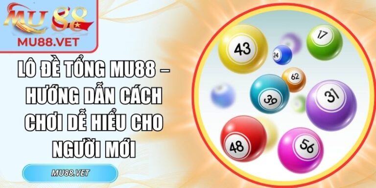 Lô đề tổng Mu88