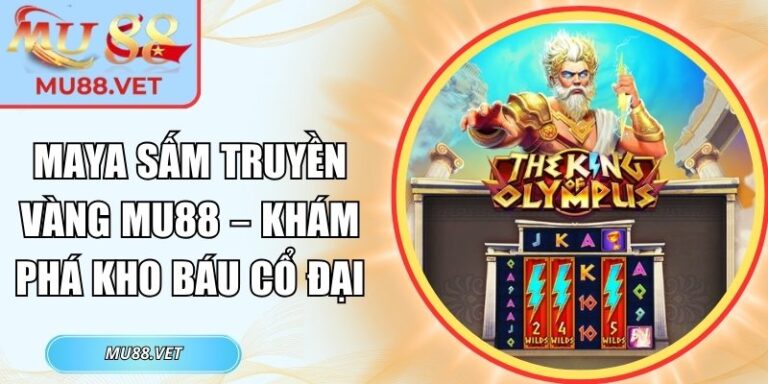 Maya Sấm truyền vàng Mu88