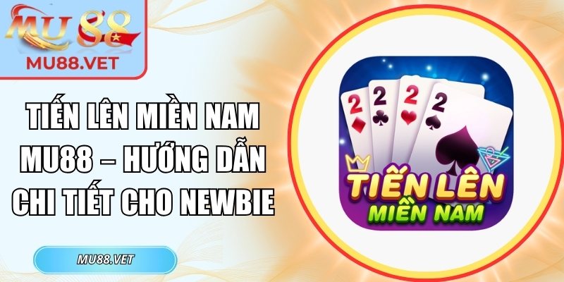 Tiến lên miền Nam Mu88