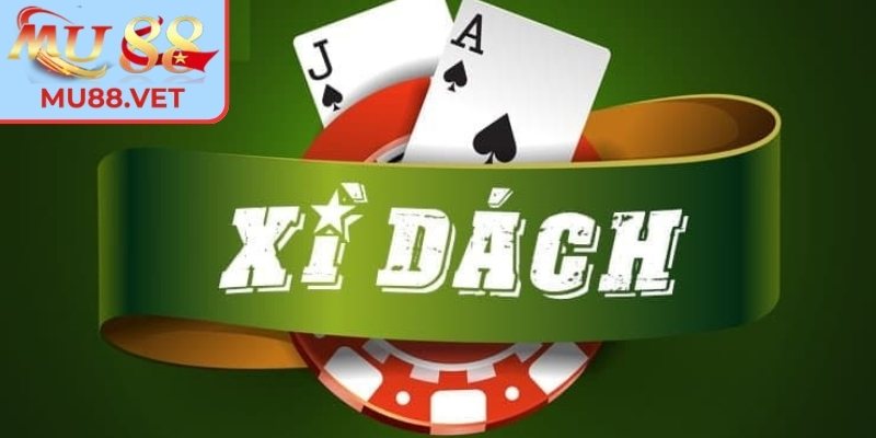 Giới thiệu tổng quan về xì dách Mu88 trực tuyến