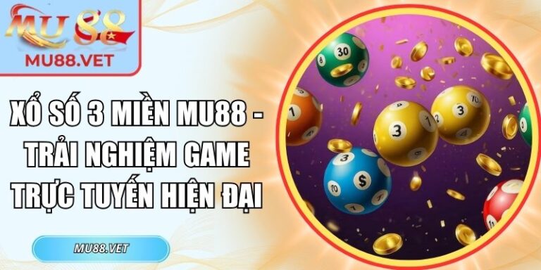 Xổ Số 3 Miền Mu88
